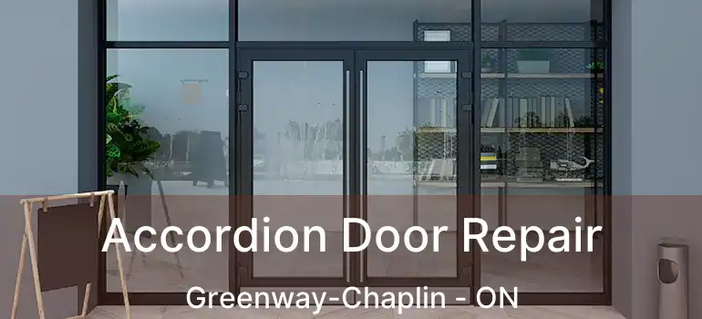  Accordion Door Repair Greenway-Chaplin - ON