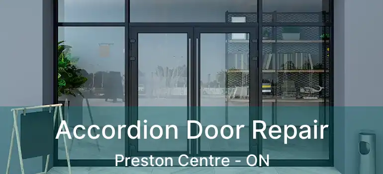  Accordion Door Repair Preston Centre - ON