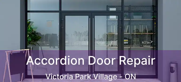  Accordion Door Repair Victoria Park Village - ON