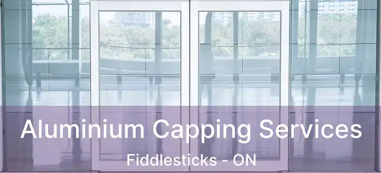  Aluminium Capping Services Fiddlesticks - ON