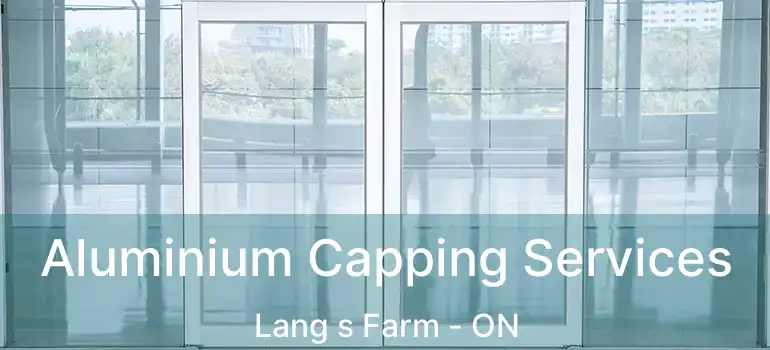 Aluminium Capping Services Lang s Farm - ON