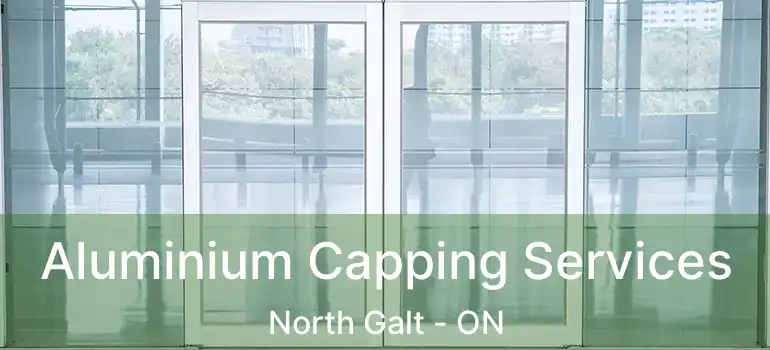  Aluminium Capping Services North Galt - ON