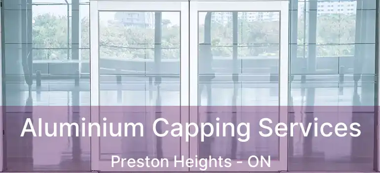  Aluminium Capping Services Preston Heights - ON