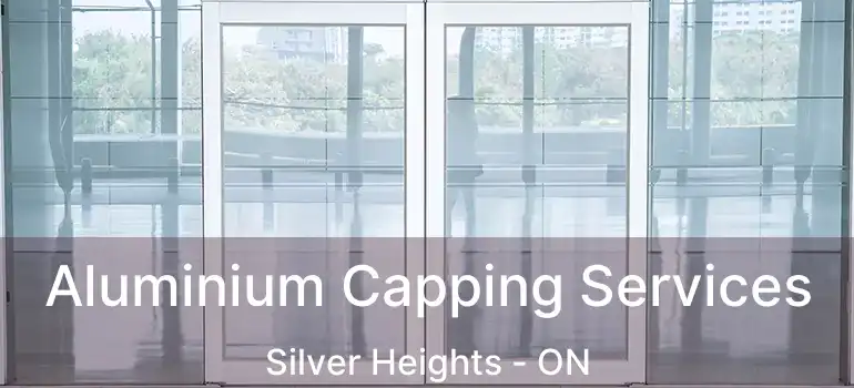  Aluminium Capping Services Silver Heights - ON