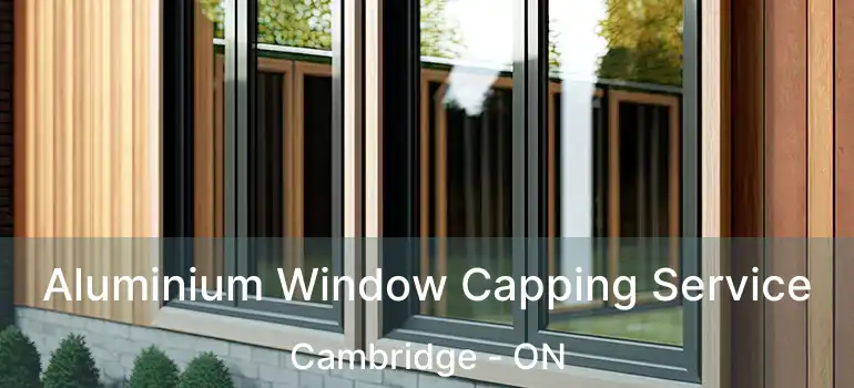  Aluminium Window Capping Service Cambridge - ON