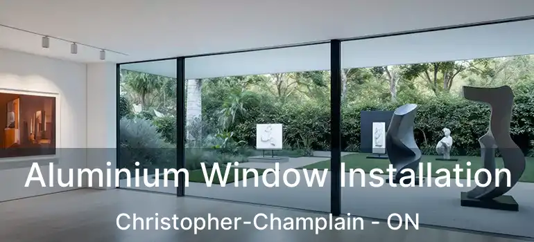  Aluminium Window Installation Christopher-Champlain - ON