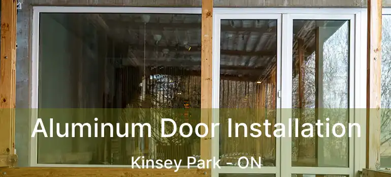  Aluminum Door Installation Kinsey Park - ON