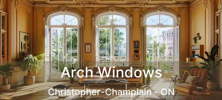  Arch Windows Christopher-Champlain - ON