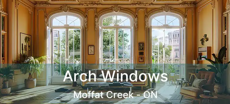  Arch Windows Moffat Creek - ON