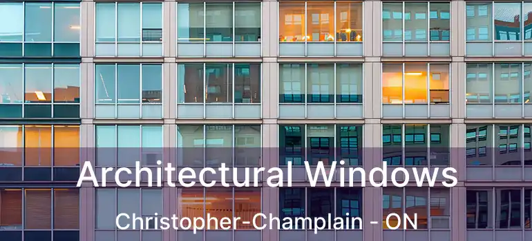  Architectural Windows Christopher-Champlain - ON