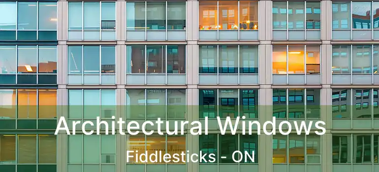  Architectural Windows Fiddlesticks - ON