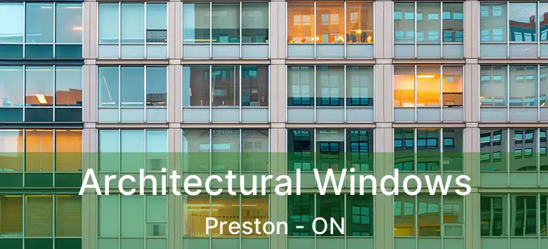  Architectural Windows Preston - ON