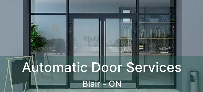 Automatic Door Services Blair - ON