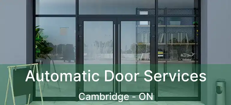  Automatic Door Services Cambridge - ON
