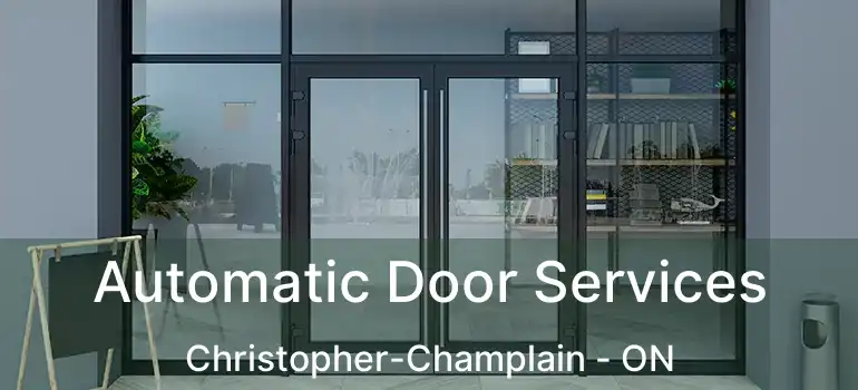  Automatic Door Services Christopher-Champlain - ON