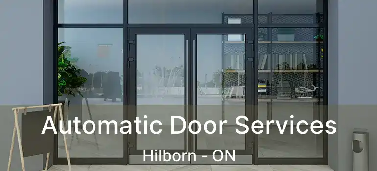  Automatic Door Services Hilborn - ON