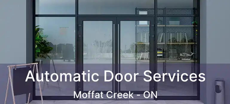  Automatic Door Services Moffat Creek - ON