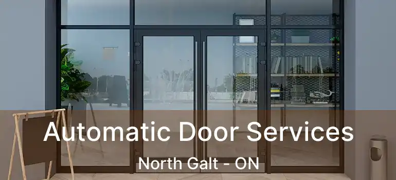  Automatic Door Services North Galt - ON