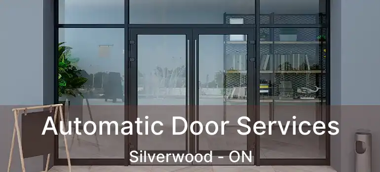  Automatic Door Services Silverwood - ON