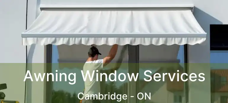  Awning Window Services Cambridge - ON