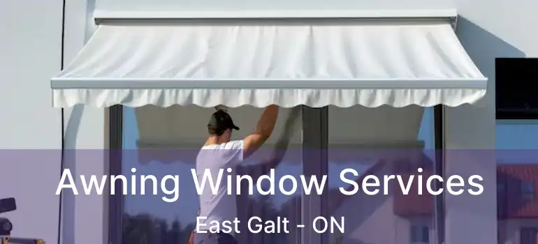  Awning Window Services East Galt - ON