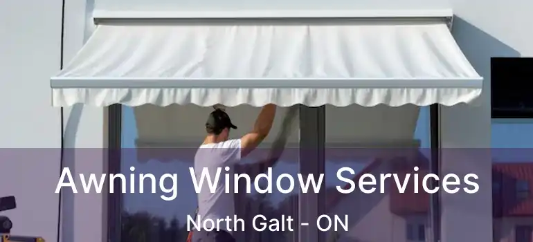  Awning Window Services North Galt - ON