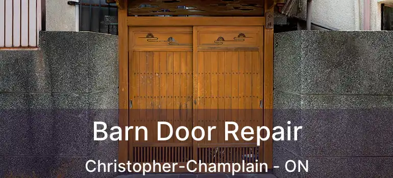  Barn Door Repair Christopher-Champlain - ON