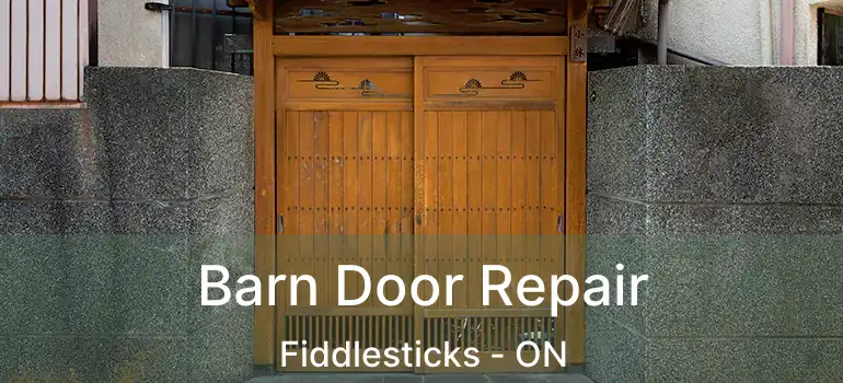  Barn Door Repair Fiddlesticks - ON