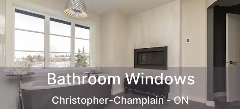  Bathroom Windows Christopher-Champlain - ON