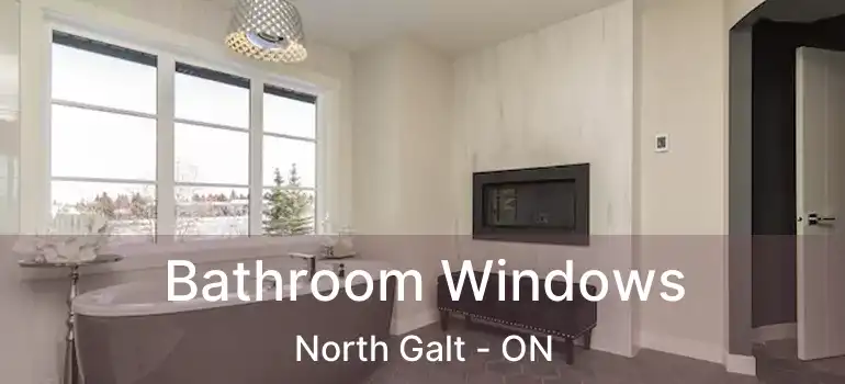  Bathroom Windows North Galt - ON