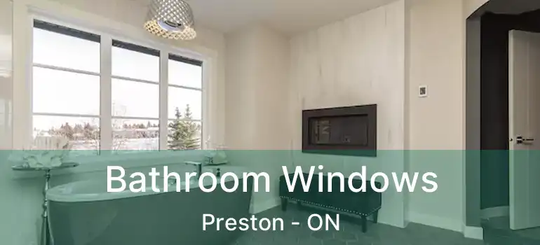  Bathroom Windows Preston - ON
