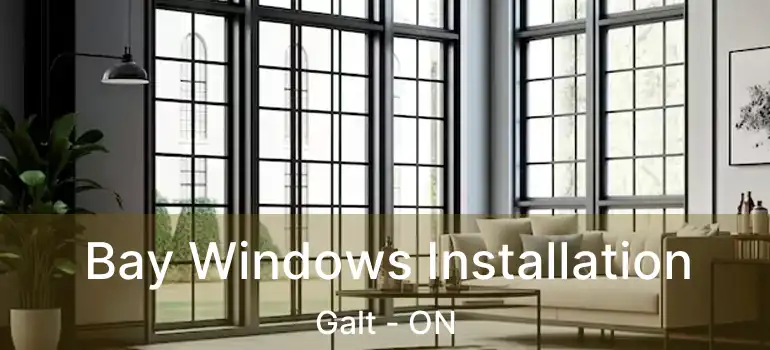  Bay Windows Installation Galt - ON