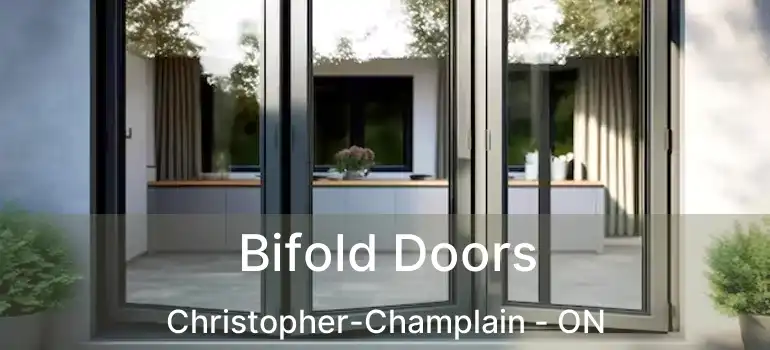  Bifold Doors Christopher-Champlain - ON