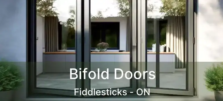  Bifold Doors Fiddlesticks - ON