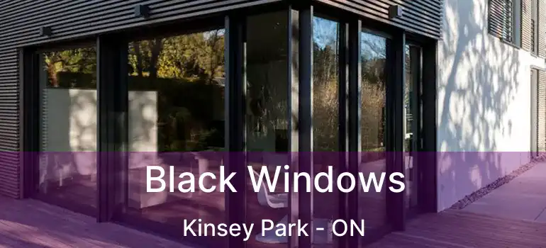 Black Windows Kinsey Park - ON