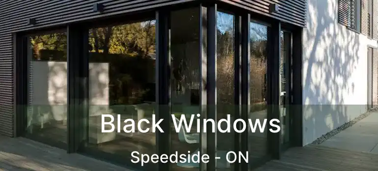  Black Windows Speedside - ON