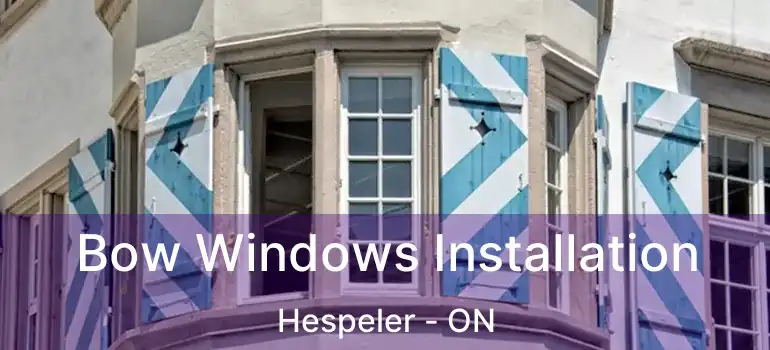  Bow Windows Installation Hespeler - ON