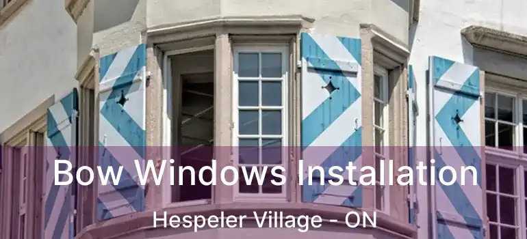  Bow Windows Installation Hespeler Village - ON