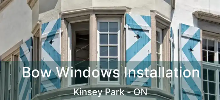 Bow Windows Installation Kinsey Park - ON