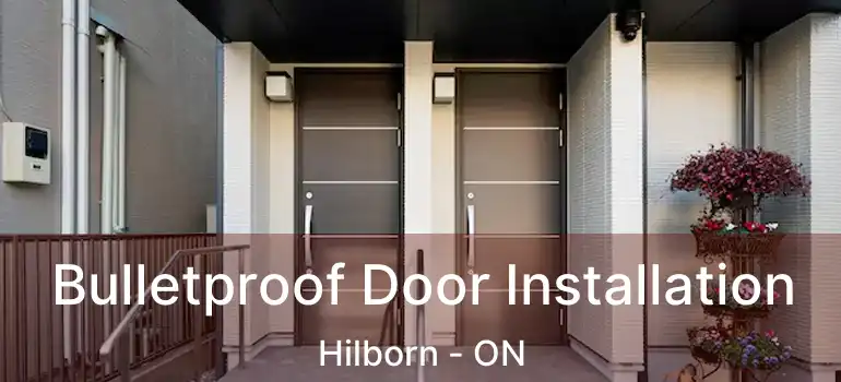  Bulletproof Door Installation Hilborn - ON