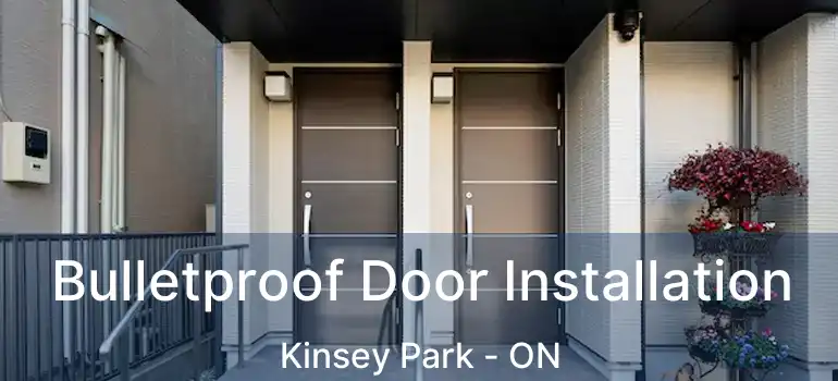  Bulletproof Door Installation Kinsey Park - ON