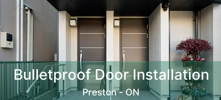  Bulletproof Door Installation Preston - ON