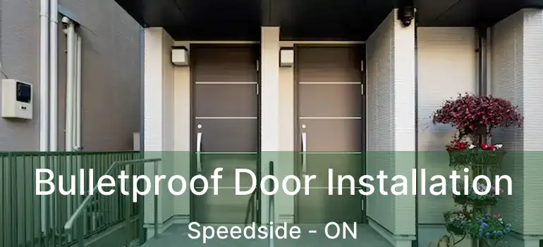  Bulletproof Door Installation Speedside - ON