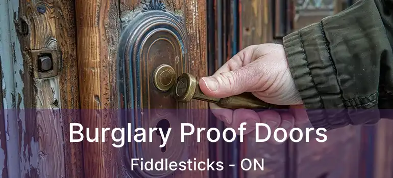  Burglary Proof Doors Fiddlesticks - ON