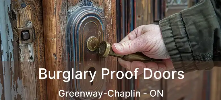  Burglary Proof Doors Greenway-Chaplin - ON