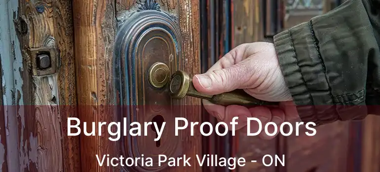  Burglary Proof Doors Victoria Park Village - ON