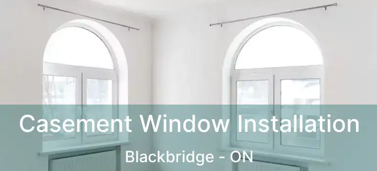  Casement Window Installation Blackbridge - ON