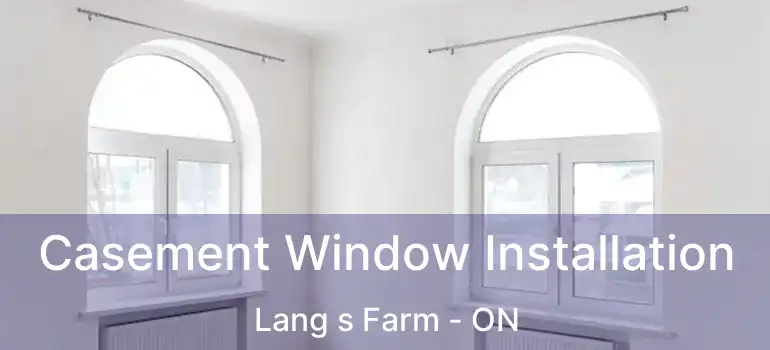  Casement Window Installation Lang s Farm - ON