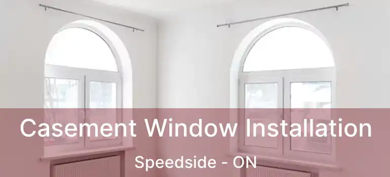  Casement Window Installation Speedside - ON