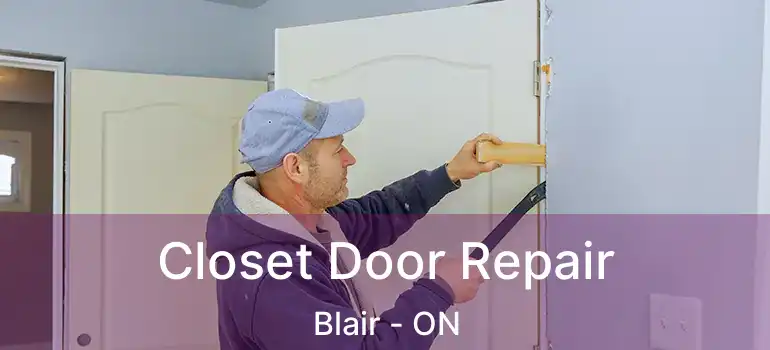  Closet Door Repair Blair - ON